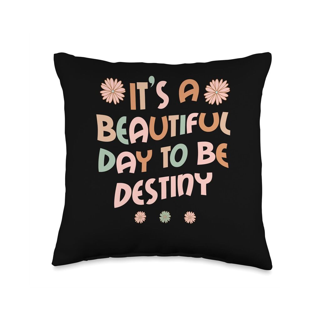 2855 DESTINY Personalized Name It's A Beautiful Day DESTINY Throw Pillow